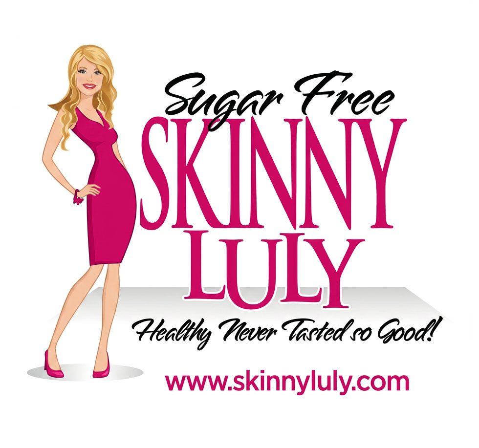 Sugar Free SKINNY Luly — Healthy Never Tasted so Good